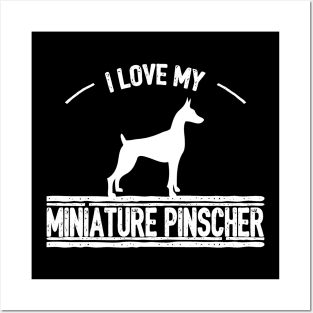 I Love My Miniature Pinscher Posters and Art